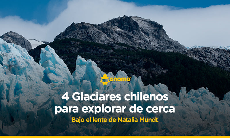 4 Glaciares Chilenos para explorar de cerca